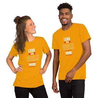 Lead less walk more Unisex t-shirt - Tango Boutique