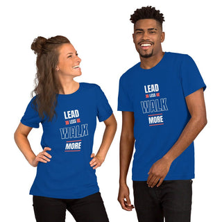 Lead less walk more Unisex t-shirt - Tango Boutique