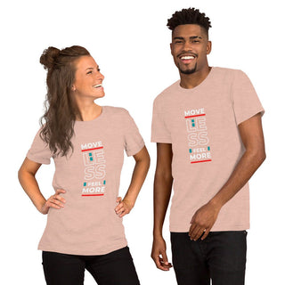 Move less feel more Unisex t-shirt - Tango Boutique