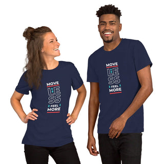 Move less feel more Unisex t-shirt - Tango Boutique