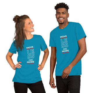 Move less feel more Unisex t-shirt - Tango Boutique